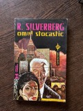 Robert Silverberg Omul Stocastic