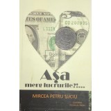 Mircea Petru Suciu - Asa merg lucrurile?!... (Editia: 2010)