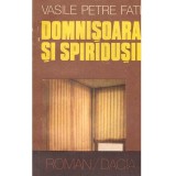 Vasile Petre Fati - Domnisoara si spiridusii - roman - 137290