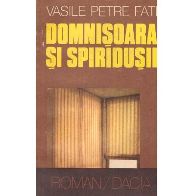 Vasile Petre Fati - Domnisoara si spiridusii - roman - 137290 foto