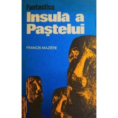 Fantastica insula a Pastelui - Francis Maziere
