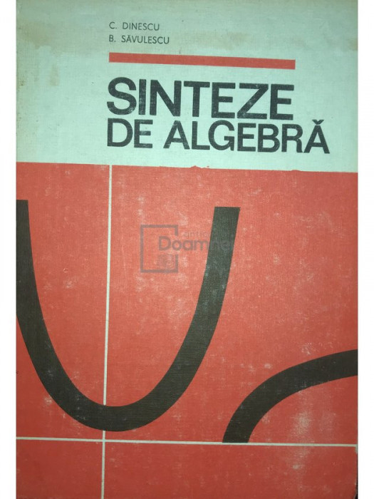 C. Dinescu - Sinteze de algebră (editia 1983)