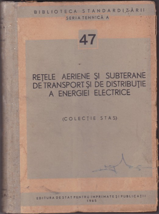 RETELE AERIENE SI SUBTERANE DE TRANSPORT DISTRIBUTIE A ENERGIEI (colectie STAS)