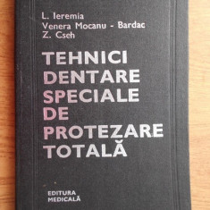 L. Ieremia - Tehnici dentare speciale de protezare totala (1981, ed. cartonata)