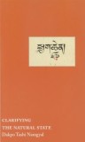 Clarifying the Natural State: A Principal Guidance Manual for Mahamudra