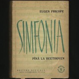 Simfonia p&acirc;nă la Beethoven - Eugen Pricope, Editura Muzicală R.P.R. - Carte Artă Muzicală
