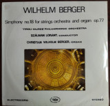 DISC LP RCM: WILHELM BERGER - SYMPHONY 18 FOR STRINGS &amp; ORGAN[ST-ECE 03734/1990], Clasica