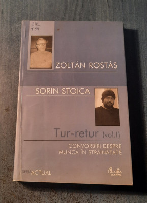 Tur retur convorbiri despre munca in strainatate Zoltan Rostas S. Stoica foto