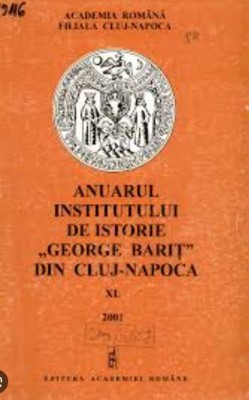 Anuarul Institutului de Istorie &amp;quot;George Barit&amp;quot; din Cluj-Napoca XL 2001 foto
