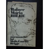 INSEMNARILE LUI MALTE LAURIDS BRIGGE - RAINER MARIA RILKE