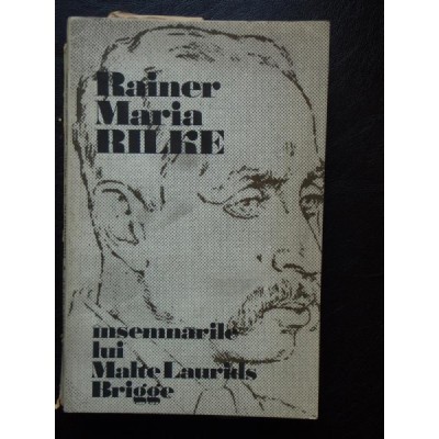 INSEMNARILE LUI MALTE LAURIDS BRIGGE - RAINER MARIA RILKE foto