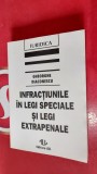 INFRACTIUNILE IN LEGI SPECIALE SI LEGI EXTRAPENALE - GHEORGHE DIACONESCU -