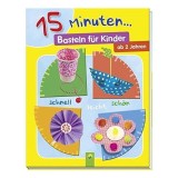 15 Minuten... Basteln f&uuml;r Kinder
