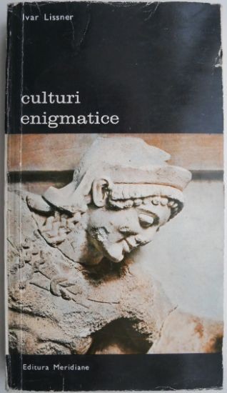 Culturi enigmatice &ndash; Ivar Lissner