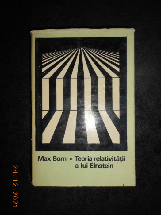 MAX BORN - TEORIA RELATIVITATII A LUI EINSTEIN