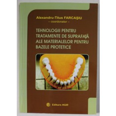 TEHNOLOGII PENTRU TRATAMENTE DE SUPRAFATA ALE MATERIALELOR PENTRU BAZELE PROTETICE , coordonator ALEXANDRU - TITUS FARCASIU , 2015