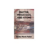 Matter, Molecules, and Atoms (Yesterday's Classics)