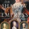 In the Shadow of the Empress: The Defiant Lives of Maria Theresa, Mother of Marie Antoinette, and Her Daughters