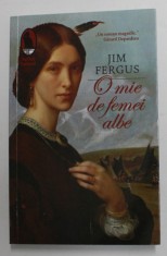 O MIE DE FEMEI ALBE- JURNALUL LUI MAY DODD de JIM FERGUS , 2017 foto