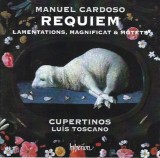 Requiem, Lamentations, Magnificat &amp; Motets | Manuel Cardoso, Cupertinos, Luis Toscano