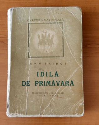 Ann Bridge - Idilă de primăvară (Ed. Cultura Națională - 1946) foto