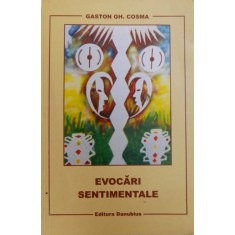 EVOCARI SENTIMENTALE de GASTON GH. COSMA , 2005 * PREZINTA INSEMNARI