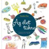 Az &eacute;let t&uuml;kre - J&aacute;tsszunk mes&eacute;t a gyerekekkel J&aacute;tsszunk mes&eacute;t a gyerekekkel - Kov&aacute;cs &Eacute;va
