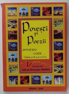 POVESTI SI POEZII PENTRU COPII , CLASA A III -A SI A - IV -A , culese de IULIA si GHEORGHE MANEA , 2008 foto