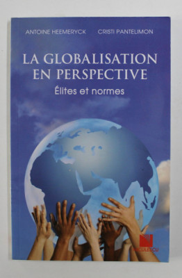 LA GLOBALISATION EN PERSPECTIVE: ELITES ET NORMES par ANTOINE HEEMERYCK / CRISTI PANTELIMON , 2012 foto