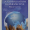 LA GLOBALISATION EN PERSPECTIVE: ELITES ET NORMES par ANTOINE HEEMERYCK / CRISTI PANTELIMON , 2012