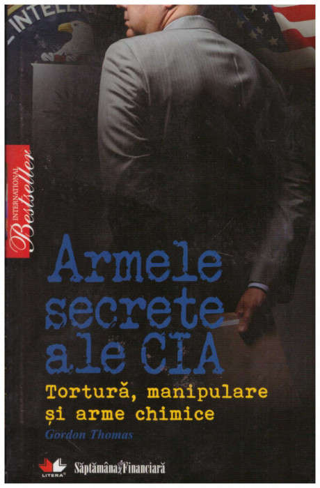 Gordon Thomas - Armele secrete ale CIA - Tortura, manipulare si arme chimice - 117526