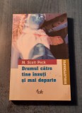 Drumul catre tine insuti si mai departe M. Scott Peck