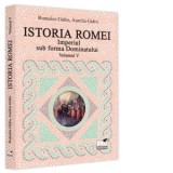 Istoria Romei. Imperiul sub forma Dominatului. Volumul V - Romulus Gidro, Aurelia Gidro
