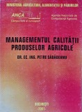 Cumpara ieftin Managementul calitatii produselor agricole - 2001 - Petre Sabadeanu (K363)