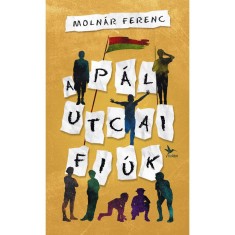 A P&aacute;l utcai fi&uacute;k - Moln&aacute;r Ferenc