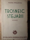 TROSNESC STEJARII-HORIA MICLESCU