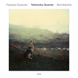 Nuit Blanche | Tarkovsky Quartet, Francois Couturier, Clasica, ECM Records