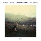 Nuit Blanche | Tarkovsky Quartet, Francois Couturier, ECM Records