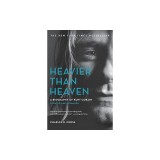 Heavier Than Heaven: A Biography of Kurt Cobain