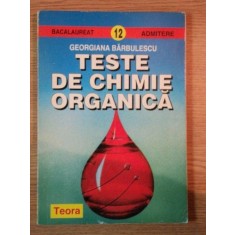 TESTE DE CHIMIE ORGANICA de GEORGIANA BARBULESCU