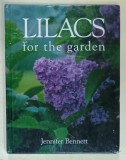 LILACS FOR THE GARDEN by JENNIFER BENNETT , 2002 , COPERTA CU URME DE INDOIRE SI DE UZURA
