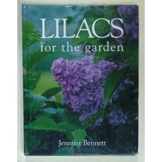 LILACS FOR THE GARDEN by JENNIFER BENNETT , 2002 , COPERTA CU URME DE INDOIRE SI DE UZURA