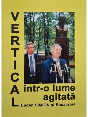 Mihai Cimpoi (coord.) - Eugen Simion si Basarabia - Vertical intr-o lume agitata (Editia: 2005) foto
