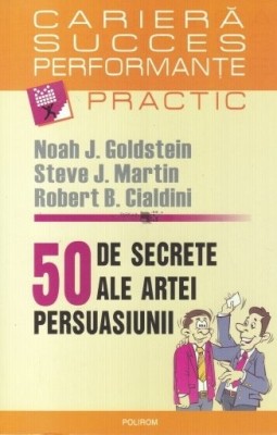 Noah J. Goldstein - 50 de secrete ale artei persuasiunii foto