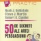 Noah J. Goldstein - 50 de secrete ale artei persuasiunii