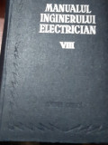 MANUALUL INGINERULUI ELECTRICIAN VOLUMUL VIII
