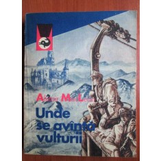 Alistair MacLean - Unde se avanta vulturii