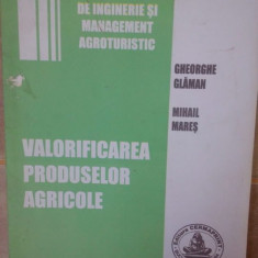 Gheorghe Glaman - Valorificarea produselor agricole (2006)