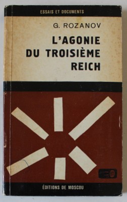 L &amp;#039;AGONIE DU TROISIEME REICH par G. ROZANOV , ANII &amp;#039;60 - &amp;#039; 70 foto