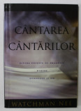 CANTAREA CANTARILOR , DIVINA POVESTE DE DRAGOSTE DINTRE DUMNEZEU SI OM de WATCHMANN NEE , IULIE 2001
